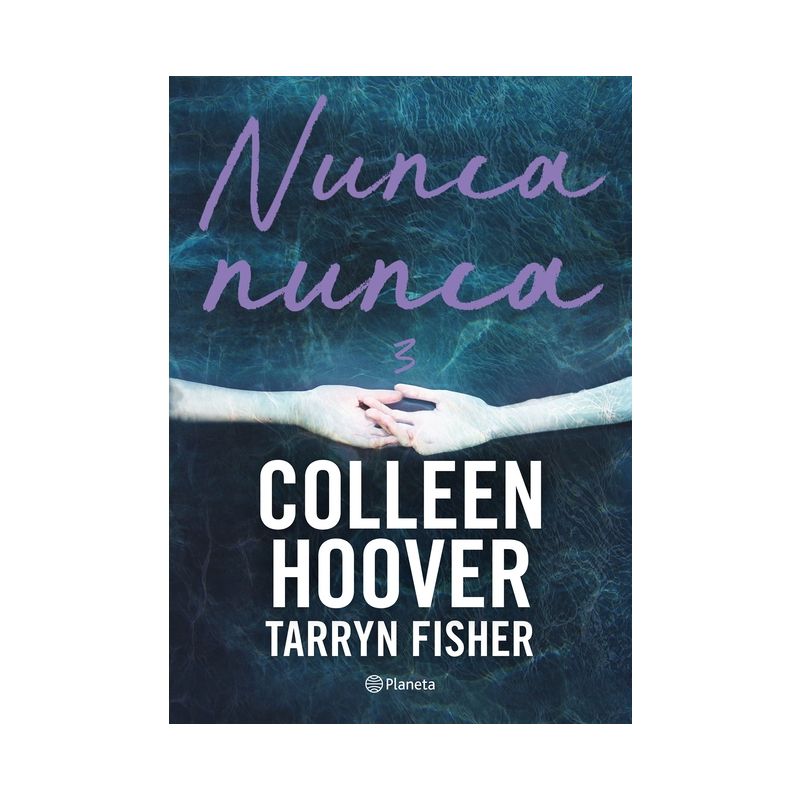 Nunca, Nunca 3 / Never Never: Part Three (Spanish Edition) - by  Hoover Colleen & Tarryn Fisher (Paperback), 1 of 2
