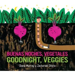 Goodnight, Veggies/Buenas Noches, Vegetales Board Book - by  Diana Murray