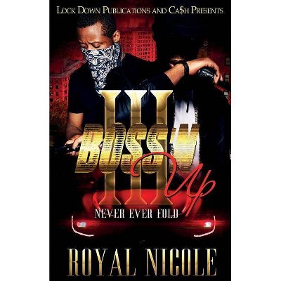 Boss 'n Up 3 - by  Royal Nicole (Paperback)