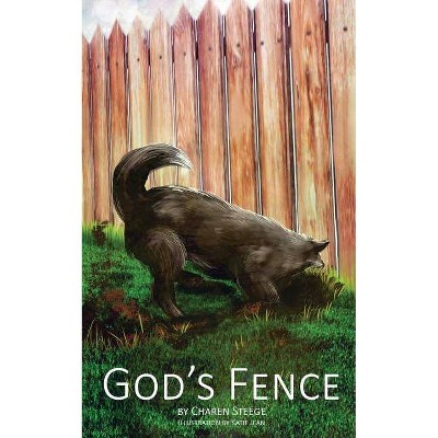 God's Fence - by  Charen Steege (Paperback)