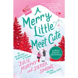 A Merry Little Meet Cute - (Christmas Notch) Large Print by  Julie Murphy & Sierra Simone (Paperback) - 1 of 1