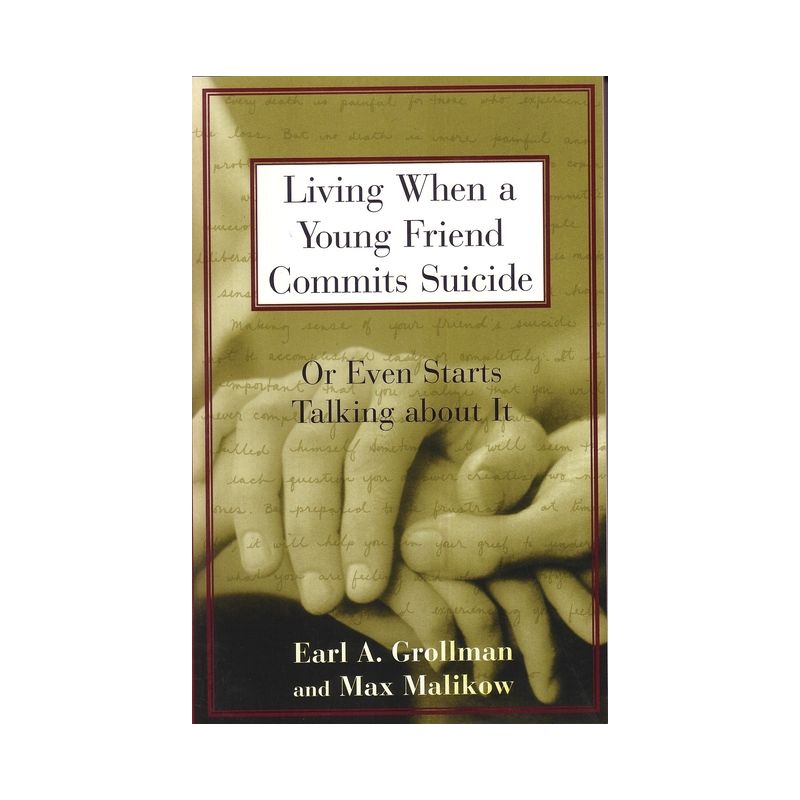 Living When a Young Friend Commits Suicide - (Or Even Starts Talking about It) by  Earl A Grollman (Paperback), 1 of 2