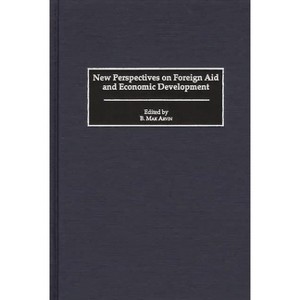 New Perspectives on Foreign Aid and Economic Development - by  B Mark Arvin (Hardcover) - 1 of 1