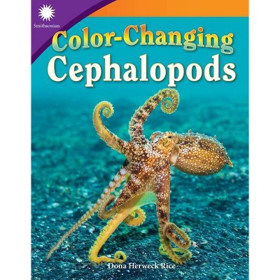 Color-Changing Cephalopods - (Smithsonian Readers) by  Dona Herweck Rice (Paperback)