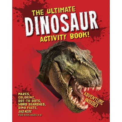 The Ultimate Dinosaur Activity Book - (Paperback)