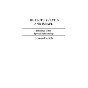 The United States and Israel - (Studies of Influence in International Relations) by  Alvin Z Rubinstein (Hardcover) - 1 of 1