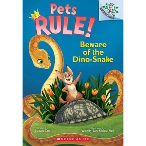 Beware of the Dino-Snake: A Branches Book (Pets Rule! #8) - by Susan Tan - 1 of 1