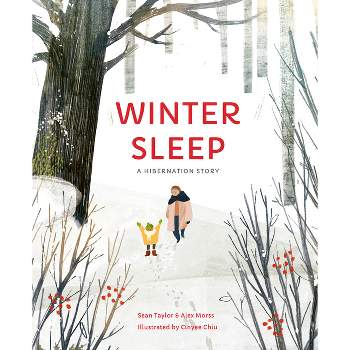 Winter Sleep - (Seasons in the Wild) Annotated by  Sean Taylor & Alex Morss (Hardcover)