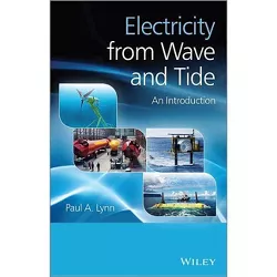 Electricity from Wave and Tide - by  Paul A Lynn (Hardcover)