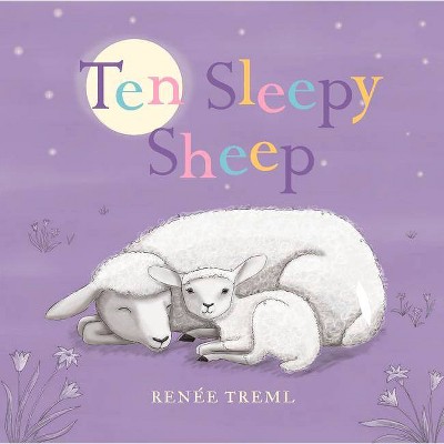 Ten Sleepy Sheep - by  Renée Treml (Board Book)