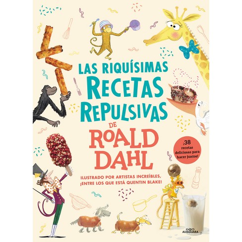 Las Riquísimas Recetas Repulsivas De Roald Dahl / Roald Dahl's Revolting  Recipes - (hardcover) : Target