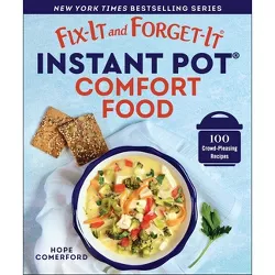 Fix-It and Forget-It Instant Pot Comfort Food - (Fix-It and Enjoy-It!) by  Hope Comerford (Paperback)