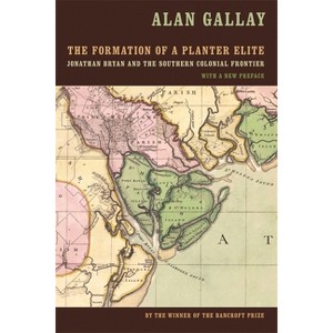 The Formation of a Planter Elite - by Alan Gallay - 1 of 1