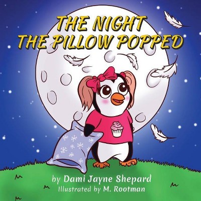 The Night the Pillow Popped - by  Dami Shepard (Paperback)