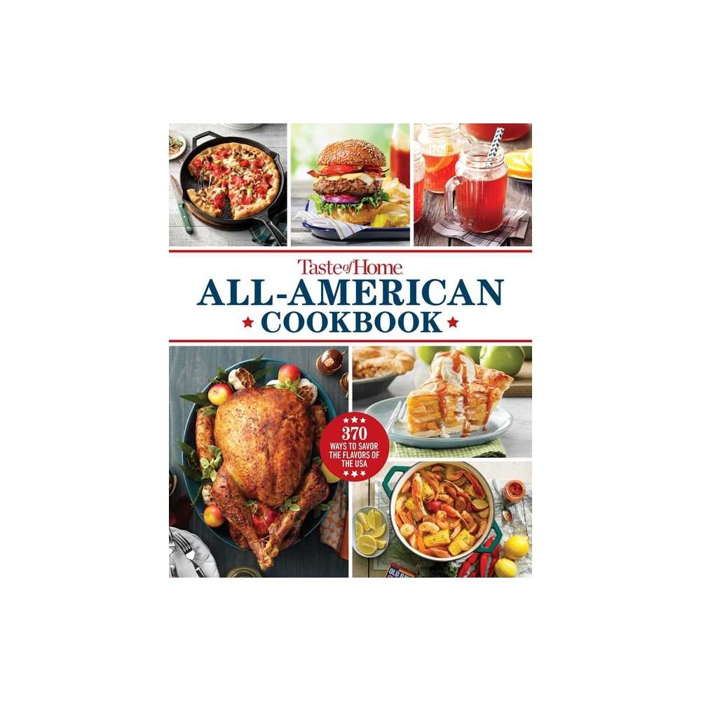 Taste of Home All-American Cookbook - (Taste of Home Classics) (Hardcover)