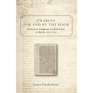 Charity for and by the Poor - by  Laura Dierksmeier (Hardcover) - 1 of 1