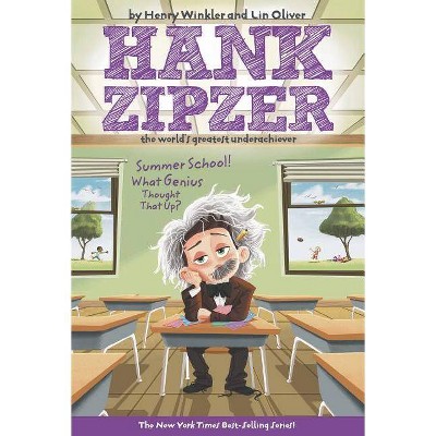 Summer School! What Genius Thought That Up? #8 - (Hank Zipzer) by  Henry Winkler & Lin Oliver (Paperback)