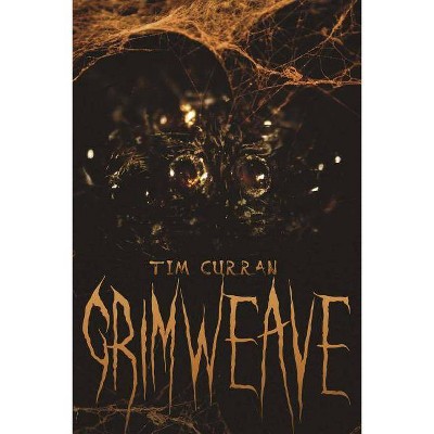 Grimweave - by  Tim Curran (Paperback)