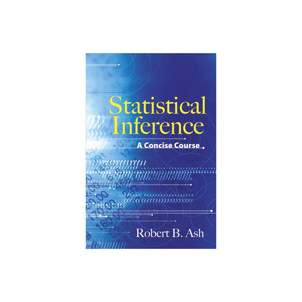 Statistical Inference - (Dover Books on Mathematics) by Robert B Ash (Paperback)