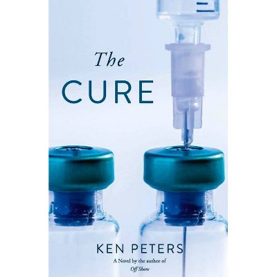 The Cure - by  Ken Peters (Paperback)