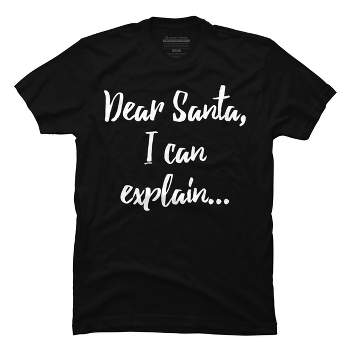 Men's Design By Humans Dear Santa, I Can Explain Christmas Funny By Jeje1982 T-Shirt