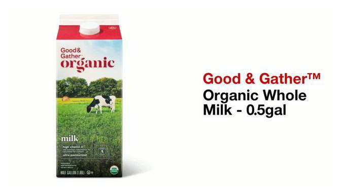 Organic Whole Milk - 0.5gal - Good & Gather&#8482;, 2 of 7, play video