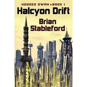 Halcyon Drift - by  Brian Stableford (Paperback) - 1 of 1