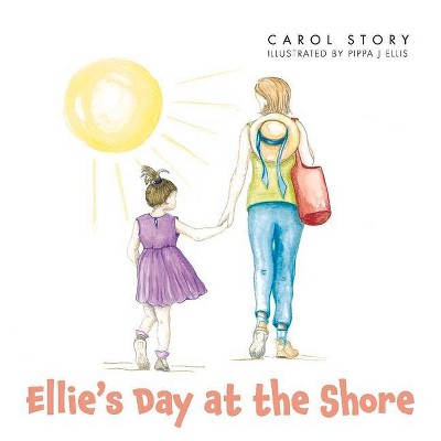 Ellie's Day at the Shore - by  Carol Story (Paperback)