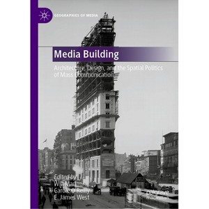 Media Building - (Geographies of Media) by  Will Mari & Carole O'Reilly & E James West (Hardcover) - 1 of 1