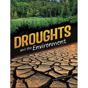 Droughts and the Environment - (Disasters and the Environment) by  Marcia Amidon Lusted (Paperback) - 1 of 1