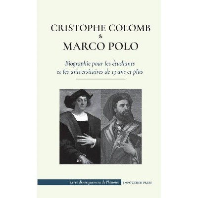 Christophe Colomb et Marco Polo - Biographie pour les étudiants et les universitaires de 13 ans et plus - (Livre d'Enseignement de l'Histoire)