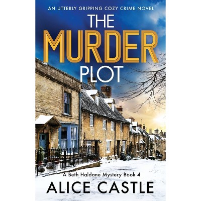 The Murder Plot - (a Beth Haldane Mystery) By Alice Castle (paperback ...