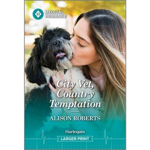 City Vet, Country Temptation - Large Print by  Alison Roberts (Paperback) - 1 of 1
