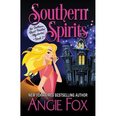 Southern Spirits - (Southern Ghost Hunter Mysteries) by  Angie Fox (Paperback)