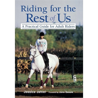 Riding for the Rest of Us - by  Jessica Jahiel (Hardcover)