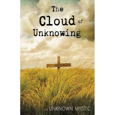 The Cloud of Unknowing - by  Unknown Mystic (Paperback)