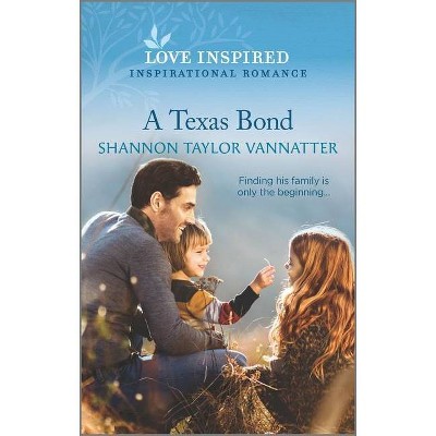 A Texas Bond - (Hill Country Cowboys) by  Shannon Taylor Vannatter (Paperback)