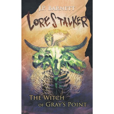 The Witch of Gray's Point - (Lorestalker) by  J P Barnett (Paperback)