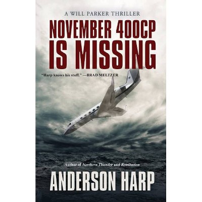 November 400CP Is Missing - (Will Parker Thriller) by  Anderson Harp (Paperback)