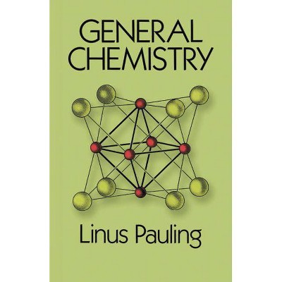 General Chemistry - (Dover Books on Chemistry) 3rd Edition by  Linus Pauling (Paperback)