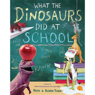 What the Dinosaurs Did at School (Picture Book) (Refe Tuma) (Hardcover)