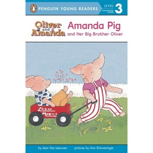 Amanda Pig and Her Big Brother Oliver - (Oliver and Amanda) by  Jean Van Leeuwen (Paperback) - 1 of 1