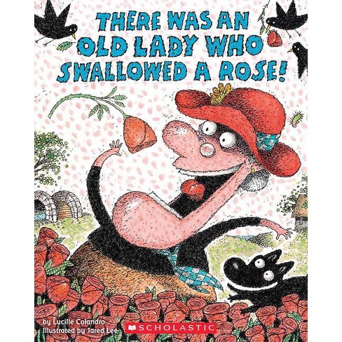 There Was an Old Lady Who Swallowed a Rose! (Paperback) by Lucille Colandro - image 1 of 1