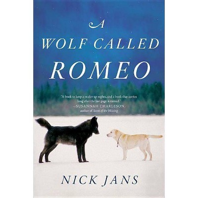 A Wolf Called Romeo - by  Nick Jans (Paperback)