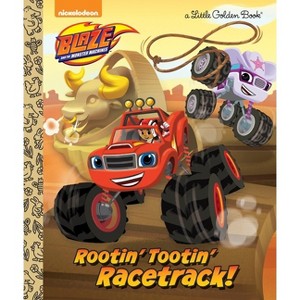 Rootin' Tootin' Racetrack! (Blaze and the Monster Machines) - (Little Golden Book) by  Frank Berrios (Hardcover) - 1 of 1