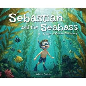 Sebastian and the Seabass - by  Steven Fortunato (Hardcover) - 1 of 1