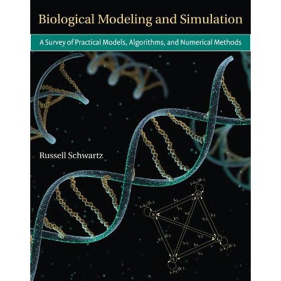 Biological Modeling and Simulation - (Computational Molecular Biology) by  Russell Schwartz (Hardcover)