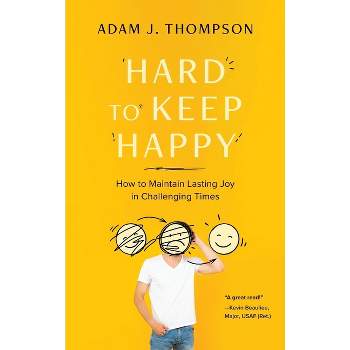 Hard to Keep Happy - by Adam J Thompson