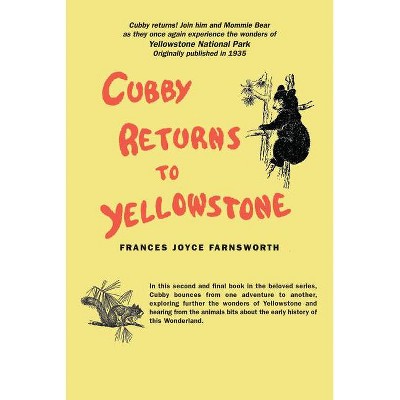 Cubby Returns to Yellowstone - by  Frances Farnsworth (Paperback)