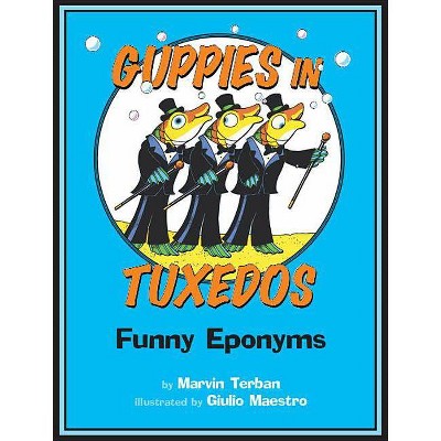 Guppies in Tuxedos - by  Marvin Terban (Paperback)